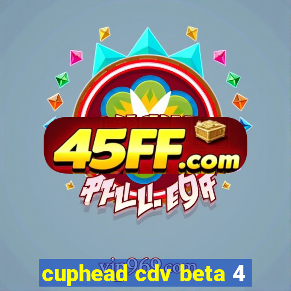 cuphead cdv beta 4